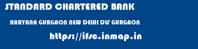 STANDARD CHARTERED BANK  HARYANA GURGAON NEW DELHI DLF GURGAON  ifsc code